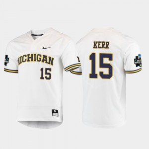 For Men Michigan #15 Jimmy Kerr White 2019 NCAA Baseball College World Series Jersey 745133-958
